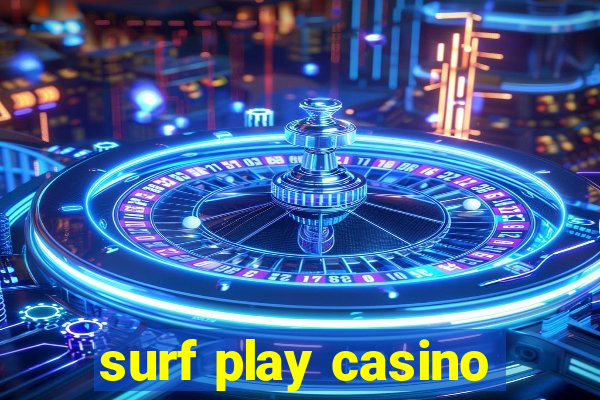 surf play casino